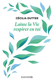 Laisse la vie respirer en toi